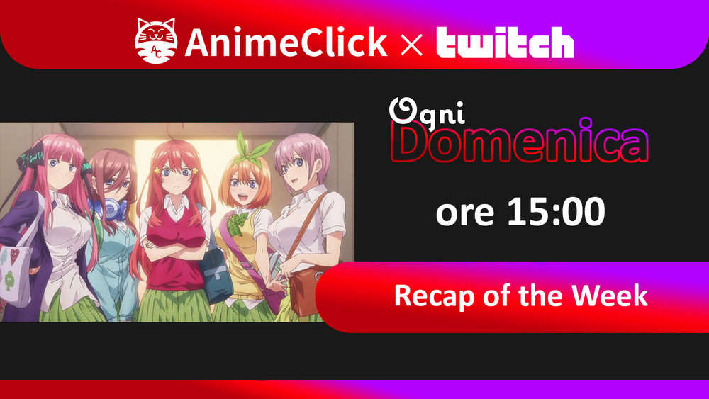 AnimeClick su Twitch: Recap of the Week AnimeClick su Twitch: Recap of the Week